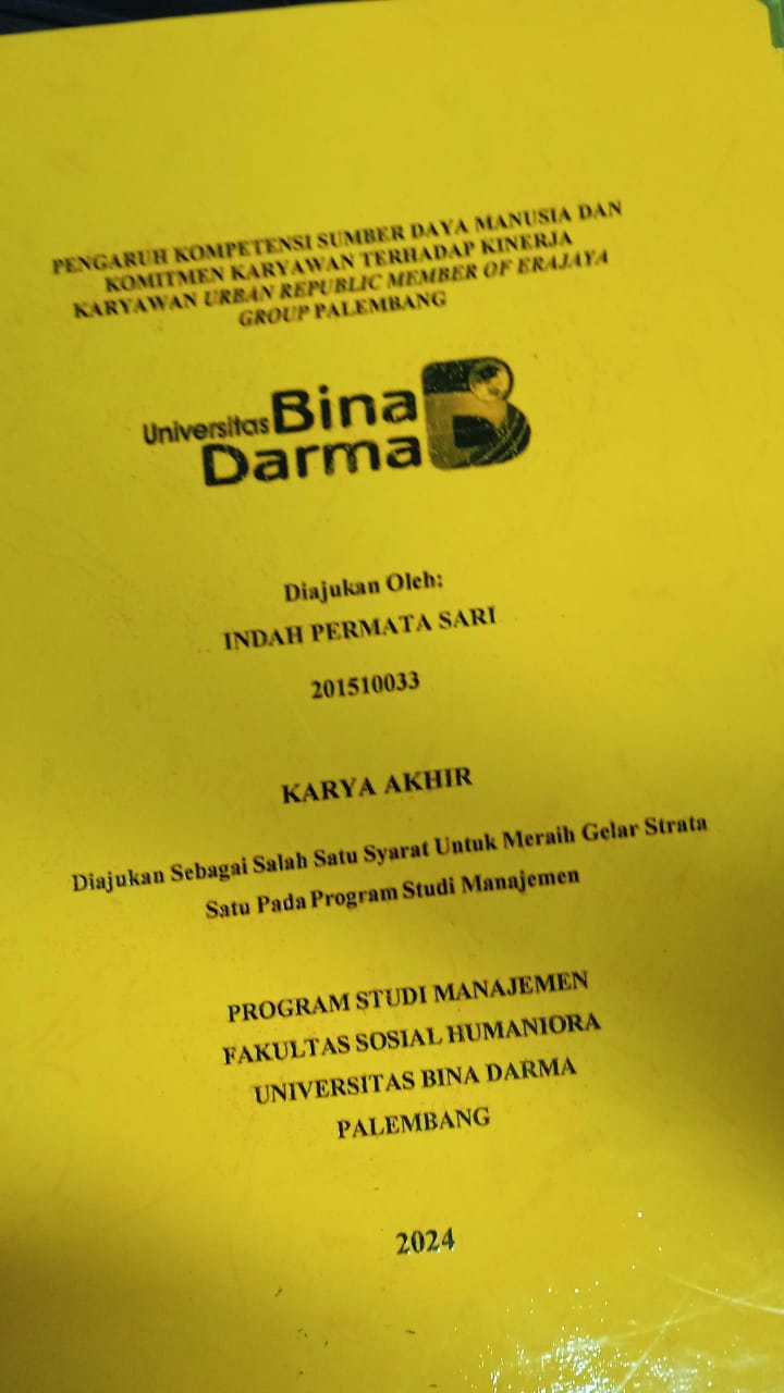 Cover PENGARUH KOMPETENSI SUMBER DAYA MANUSIA DAN KOMITMEN KARYAWAN TERHADAP KINERJA KARYAWAN URBAN REPUBLIC MEMBER OF ERAJAYA GROUP PALEMBANG / Indah Permata Sari
