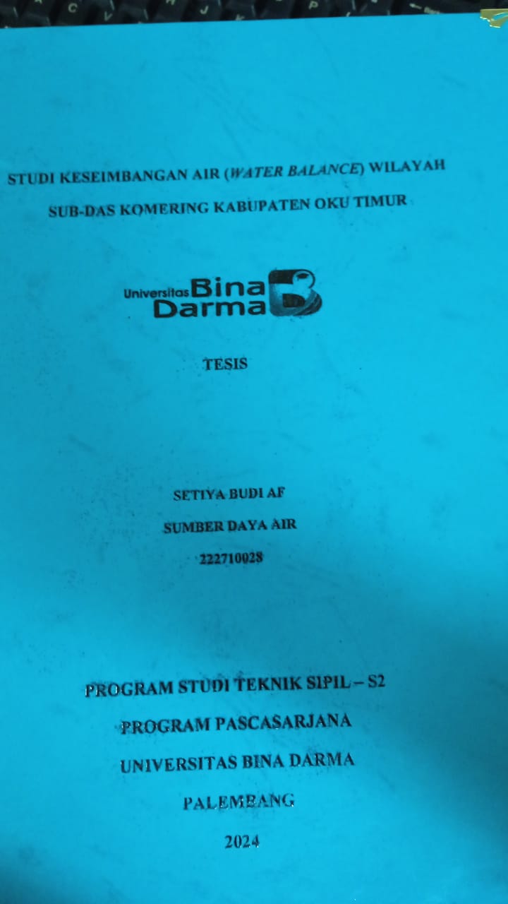 Cover STUDI KESEIMBANGAN AIR (WATER BALANCE) WILAYAH SUB-DAS KOMERING KABUPATEN OKU TIMUR / Setiya Budi AF