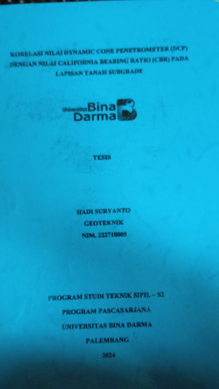 Cover KORELASI NILAI DYNAMIC CONE PENETROMETER (DCP) DENGAN NILAI CALIFORNIA BEARING RATIO (CBR) PADA LAPISAN TANAH SUBGRADE / Hadi Suryanto
