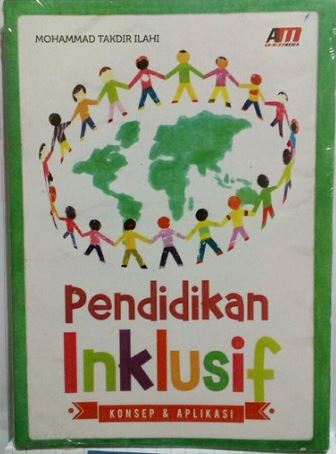 Cover Pendidikan Inklusif :  Konsep dan Aplikasi / Mohammad Takdir Ilahi