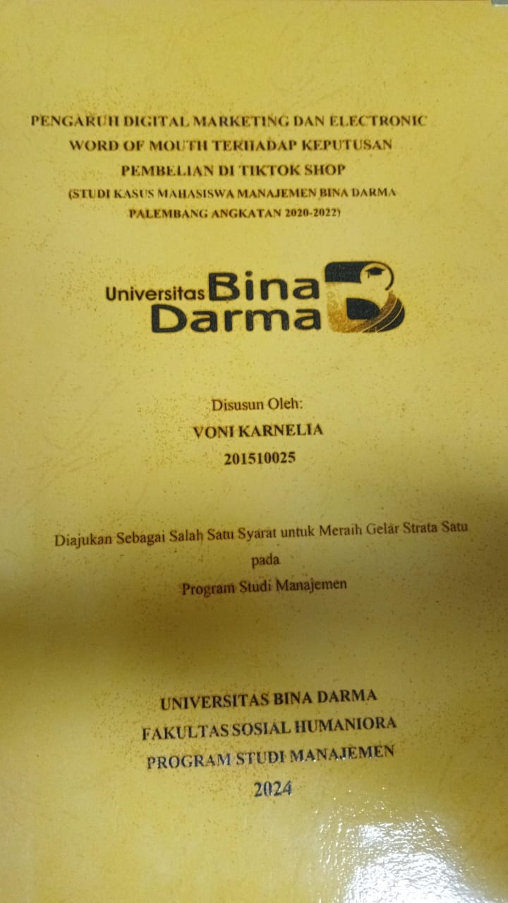 Cover PENGARUH DIGITAL MARKETING DAN ELECTRONIC WORD OF MOUTH TERHADAP KEPUTUSAN PEMBELIAN DI TIKTOK SHOP :  STUDI KASUS MAHASISWA MANAJEMEN BINA DARMA PALEMBANG ANGKATAN 2020-2022 / Voni Karnelia