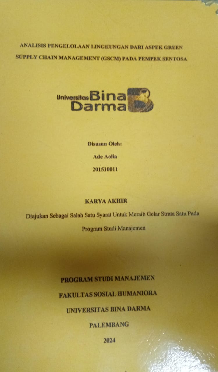 Cover ANALISIS PENGELOLAAN LINGKUNGAN DARI ASPEK GREEN SUPPLY CHAIN MANAGEMENT (GSCM) PADA PEMPEK SENTOSA / Ade Aolia