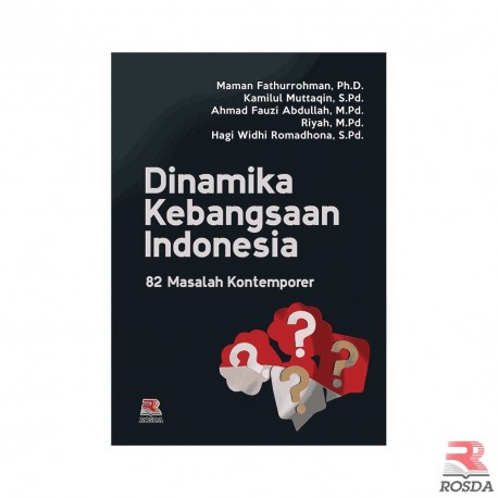 Cover DINAMIKA KEBANGSAAN INDONESIA :  82 Masalah Kontemporer / Maman Fathurrohman, Kamilul Muttaqin, dkk