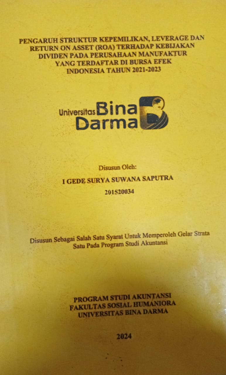 Cover PENGARUH STRUKTUR KEPEMILIKAN LEVERAGE DAN RETURN ON ASSET (ROA) TERHADAP KEBIJAKAN DIVIDEN PADA PERUSAHAAN MANUFAKTUR YANG TERDAFTAR DI BUSRA EFEK INDONESIA TAHUN 2021-2023 / I Gede Surya Suwana Saputra