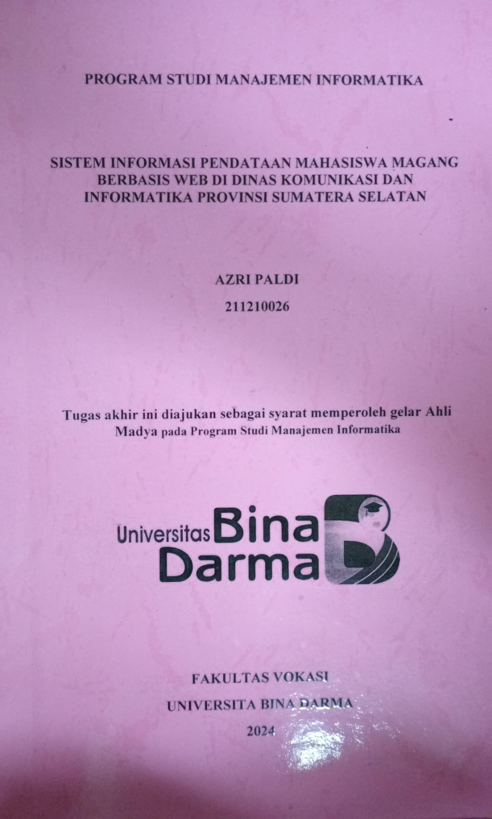 Cover SISTEM INFORMASI PENDATAAN MAHASISWA MAGANG BERBASIS WEB DIDINAS KOMUNIKASI DAN INFORMATIKA PROVINSI SUMATERA SELATAN / Azri Paldi
