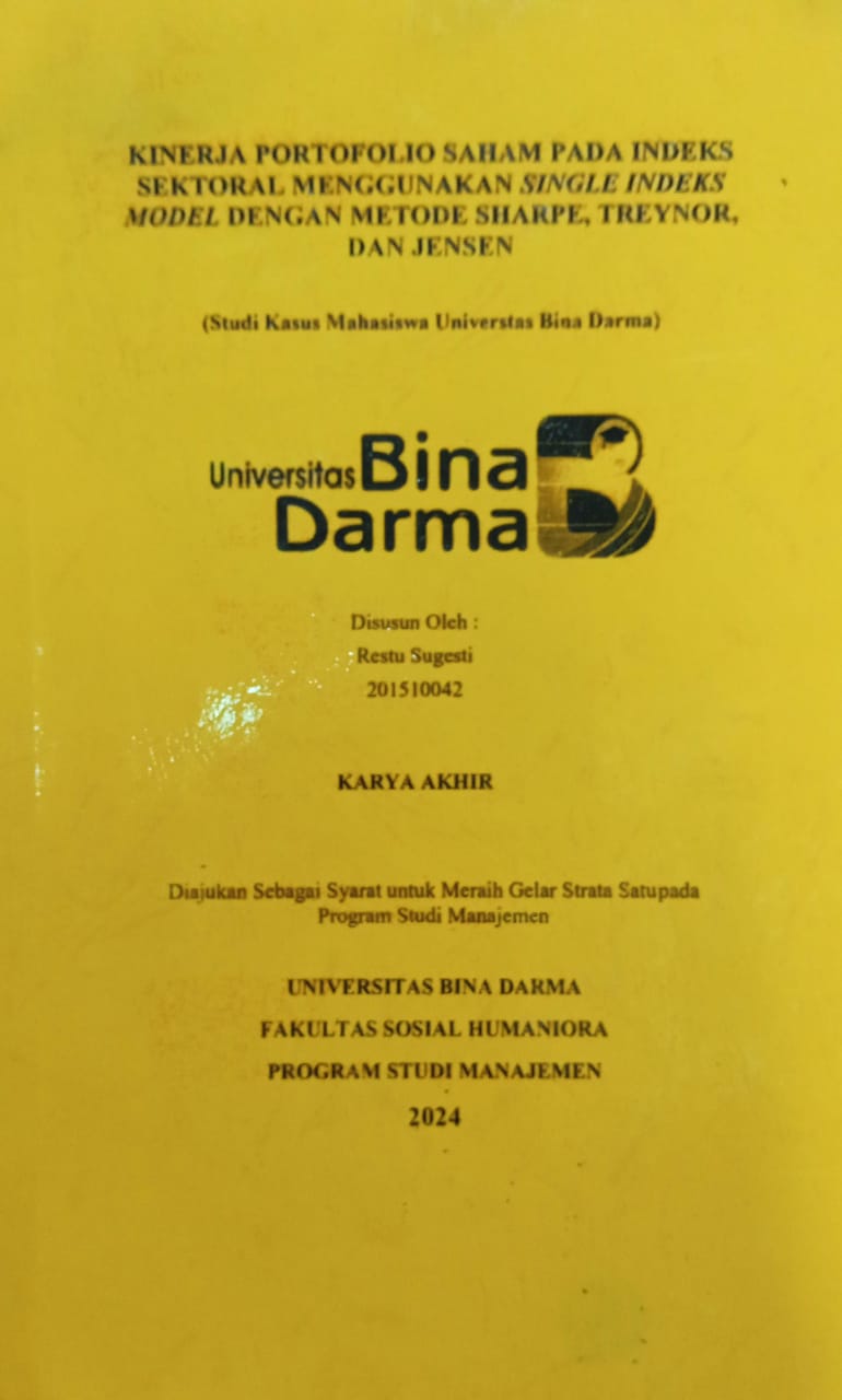 Cover KINERJA PORTOFOLIO SAHAM PADA INDEKS SEKTORAL MENGGUNAKAN SINGLE INDEKS MODEL DENGAN METODE SHARPE, TREYNOR, DAN JENSEN / Restu Sugesti