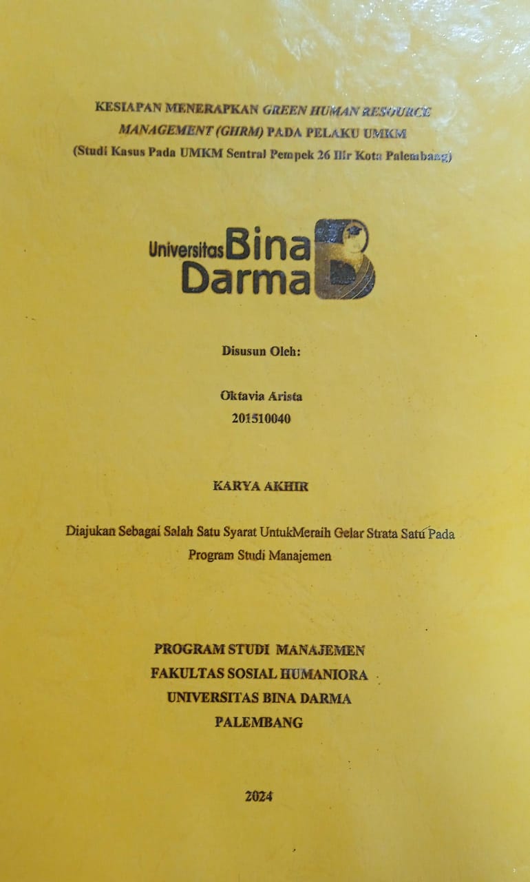 Cover KESIAPAN MENERAPKAN GREEN HUMAN RESOURCE MANAGEMENT (GHRM) PADA PELAKU UMKM :  (Studi Kasus pada UMKM Sentral Pempek 26 Ilir Kota Palembang) / Oktavia Arista