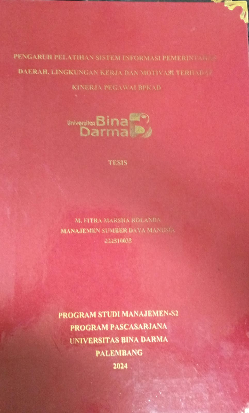 Cover PENGARUH PELATIHAN SISTEM INFORMASI PEMERINTAHAN DAERAH LINGKUNGAN KERJA DAN MOTIVASI TERHADAP KINERJA PEGAWAI BPKAD / M.Fitra Marsha Rolanda