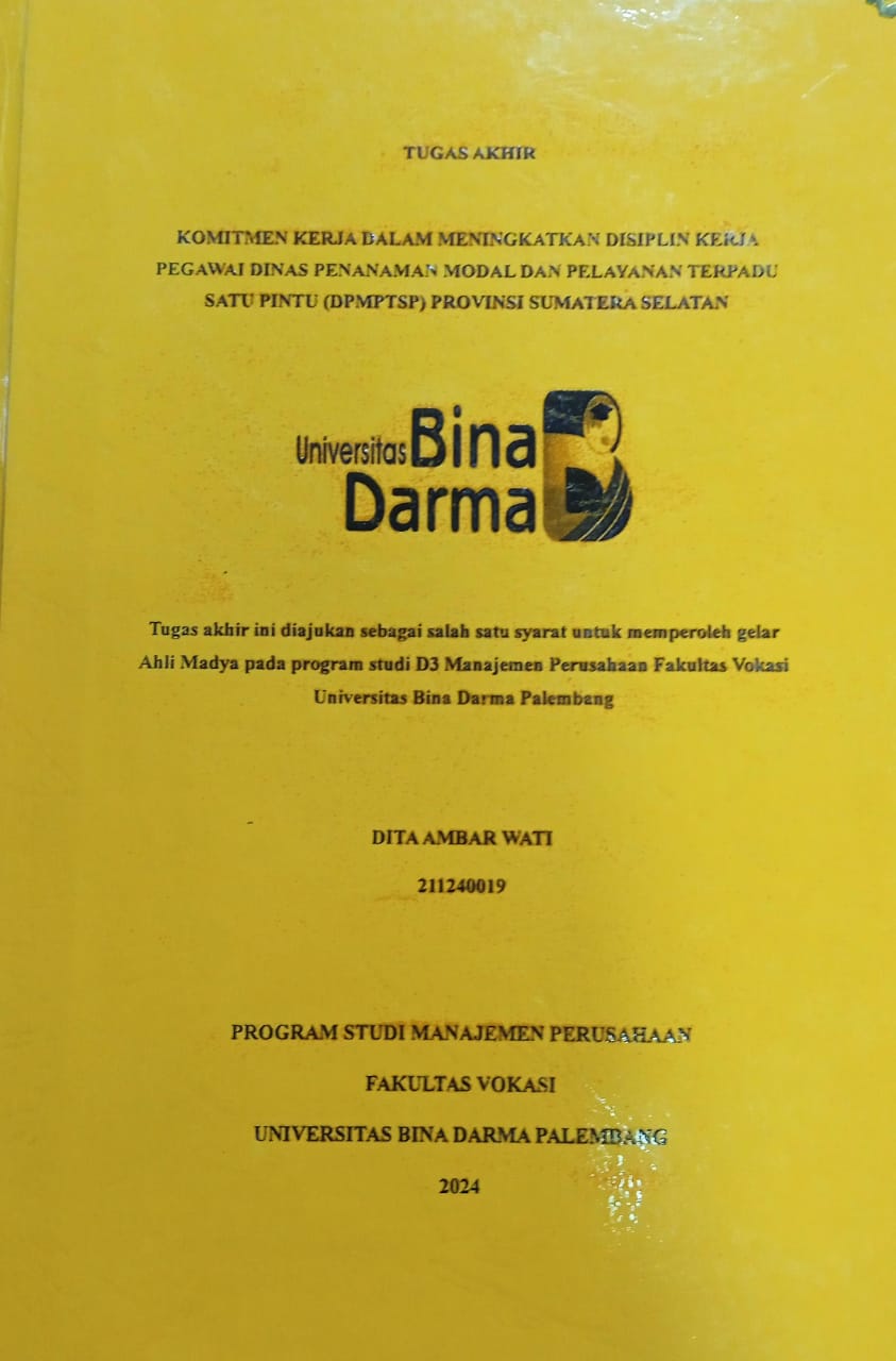 Cover KOMITMEN KERJA DALAM MENINGKATKAN DISIPLIN KERJA PEGAWAI DINAS PENANAMAN MODAL DAN PELAYANAN TERPADU SATU PINTU (DPMPTSP) PROVINSI SUMATERA SELATAN / Dita Ambar Wati