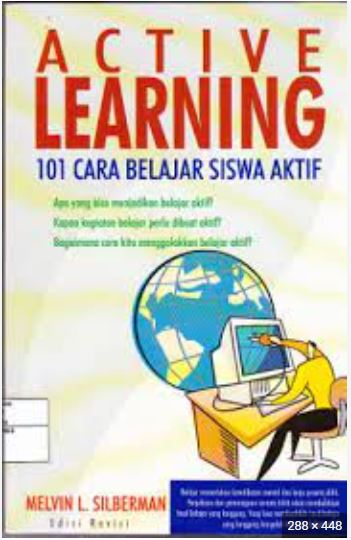 Cover Active Learning :  101 cara belajar siswa aktif / Melvin l. Silberman