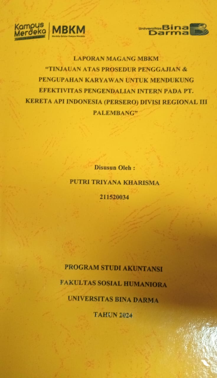 Cover TINJAUAN ATAS PROSEDUR PENGGAJIAN & PENGUPAHAN KARYAWAN UNTUK MENDUKUNG EFEKTIVITAS PENGENDALIAN INTERN PADA PT KERETA API INDONESIA (PERSERO ) DEVISI REGIONAL III PALEMBANG / Putri Triyana Kharisma