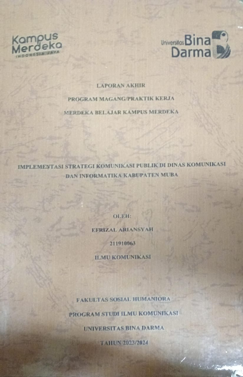 Cover IMPLEMENTASI STRATEGI KOMUNIKASI PUBLIK DI DINAS KOMUNIKASI DAN INFORMATIKA KABUPATEN MUBA / Efrizal Ariansyah