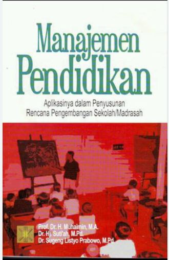 Cover MANAJEMEN PENDIDIKAN :  Aplikasinya dalam Penyusunan Rencana Pengembangan Sekolah/Madrasah / Muhaimin, Sutiáh, dan Sugeng Listyo Prabowo