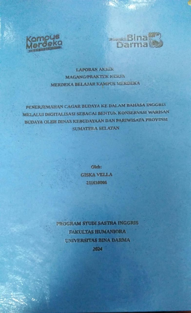 Cover PENERJEMAHAN CAGAR BUDAYA KE DALAM BAHASA INGGRIS MELALUI DIGITALISASI SEBAGAI BENTUK KONSERVASI WARISAN BUDAYA OLEH DINAS KEBUDAYAAN DAN PARIWISATA PROVINSI SUMATERA SELATAN / Giska Vella