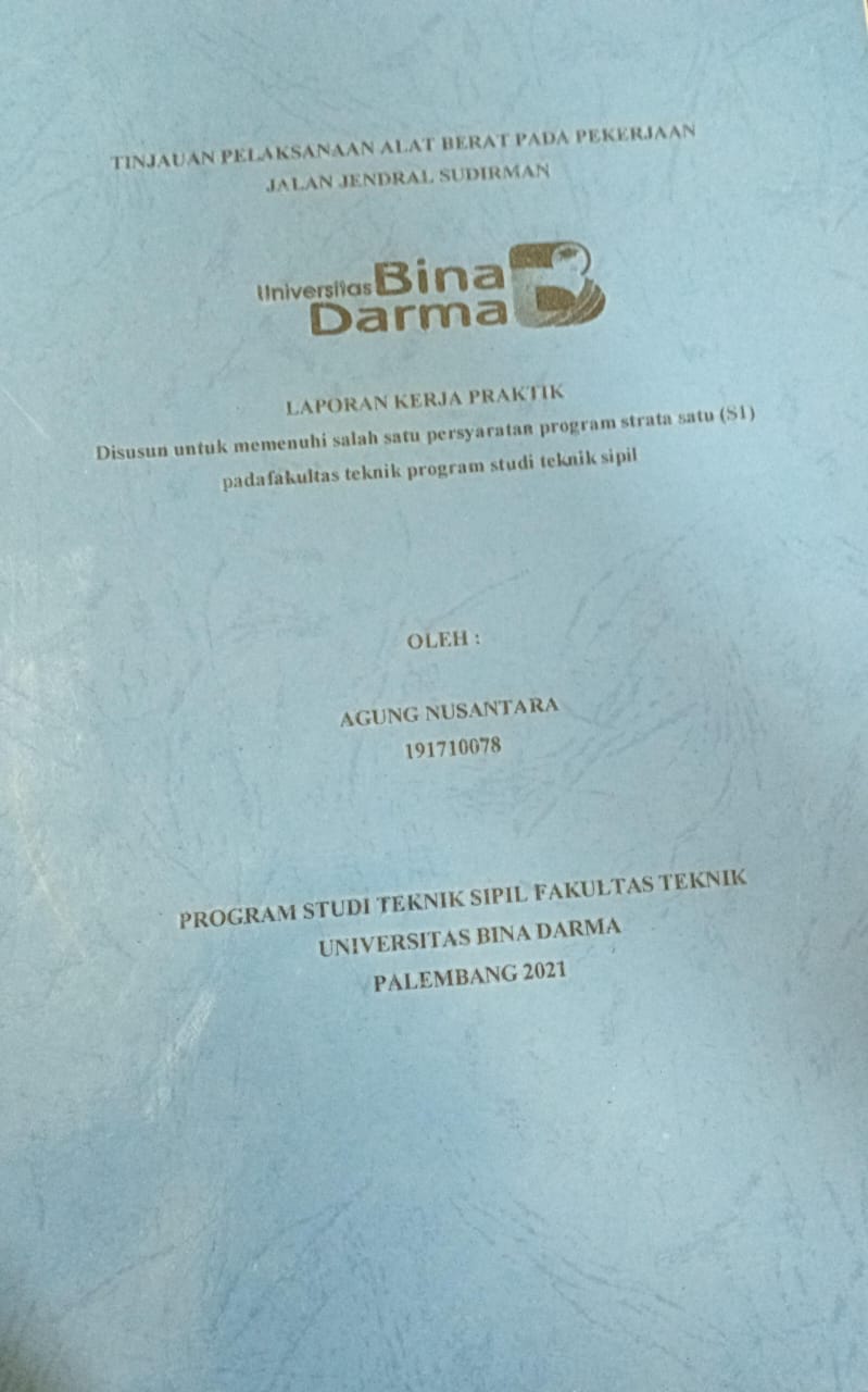 Cover TINJAUAN PELAKSANAAN ALAT BERAT PADA PEKERJAAN JALAN JENDRAL SUDIRMAN / Agung Nusantara