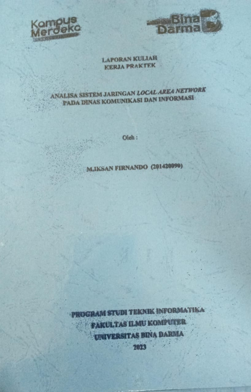 Cover ANALISA SISTEM JARINGAN LOCAL AREA NETWORK PADA DINAS KOMUNIKASI DAN INFORMASI / M.Iksan Firnando