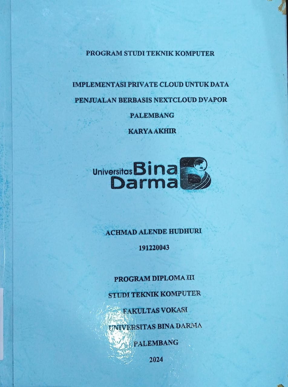 Cover IMPLEMENTASI PRIVATE CLOUD UNTUK DATA PENJUALAN BERBASIS NEXTCLOUD DVAPOR PALEMBANG / Achmad Alende Hudhuri