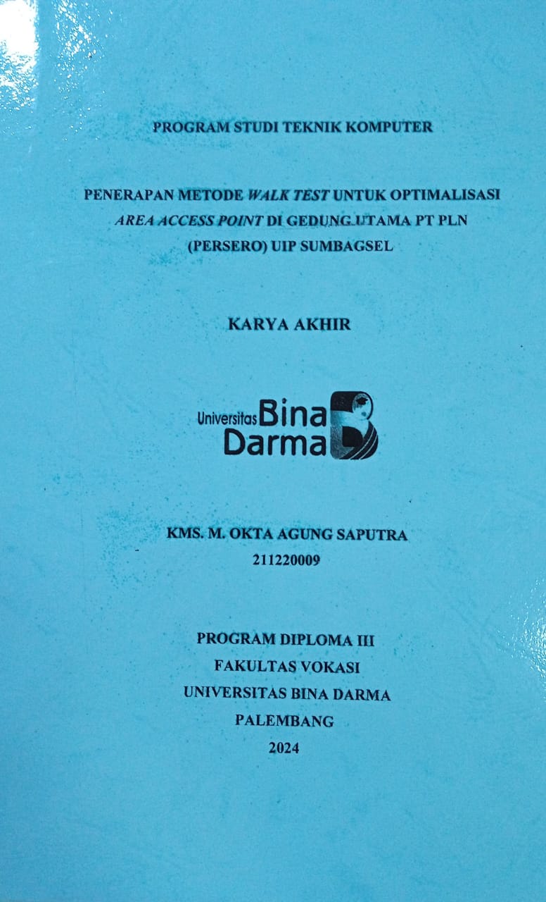 Cover PENERAPAN METODE WALK TEST UNTUK OPTIMALISASI AREA ACCESS POINT DI GEDUNG UTAMA PT PLN (PERSERO) UIP SUMBAGSEL / KMS. M. Okta Agung Saputra