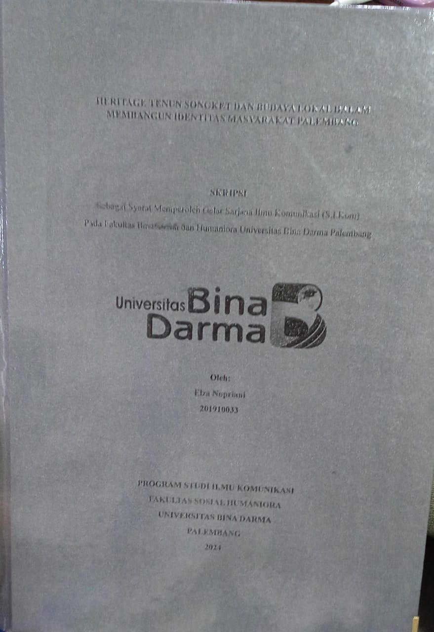 Cover HERITAGE TENUN SONGKET DAN BUDAYA LOKAL DALAM MEMBANGUN IDENTITAS MASYARAKAT PALEMBANG / Elza Nopriani