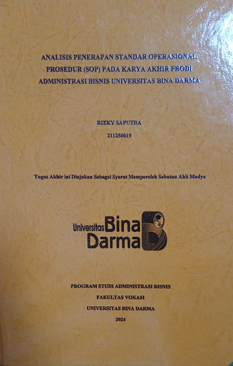 Cover ANALISIS PENERAPAN STANDAR OPERASIONAL PROSEDUR (SOP) PADA KARYA AKHIR PRODI ADMINISTRASI BISNIS UNIVERSITAS BINA DARMA / Rizky Saputra
