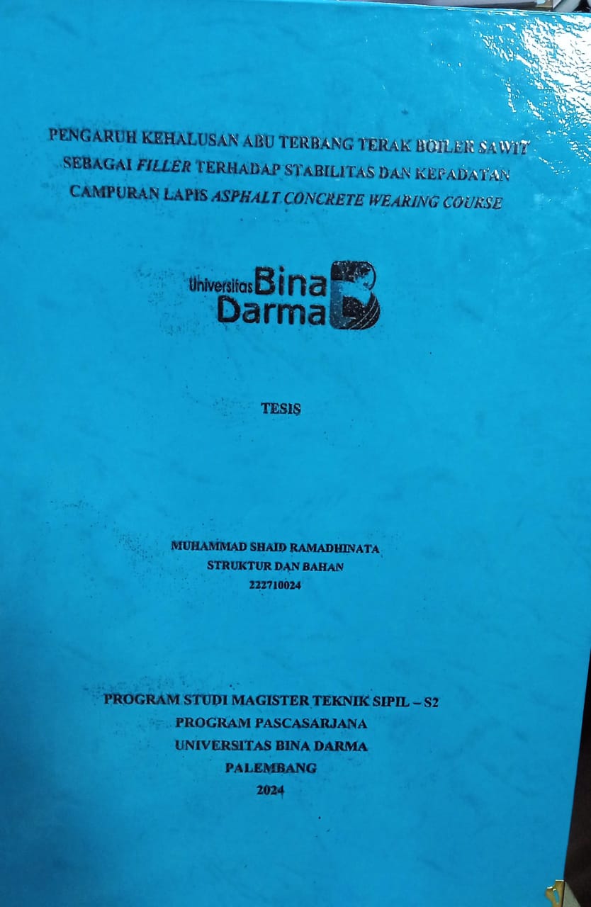 Cover PENGARUH KEHALUSAN ABU TERBANG TERAK BOILER SAWIT SEBAGAI FILLER TERHADAP STABILITAS DAN KEPADATAN CAMPURAN LAPIS ASPHALT CONCRETE WEARING COURSE / Muhammad Shaid Ramadhinata
