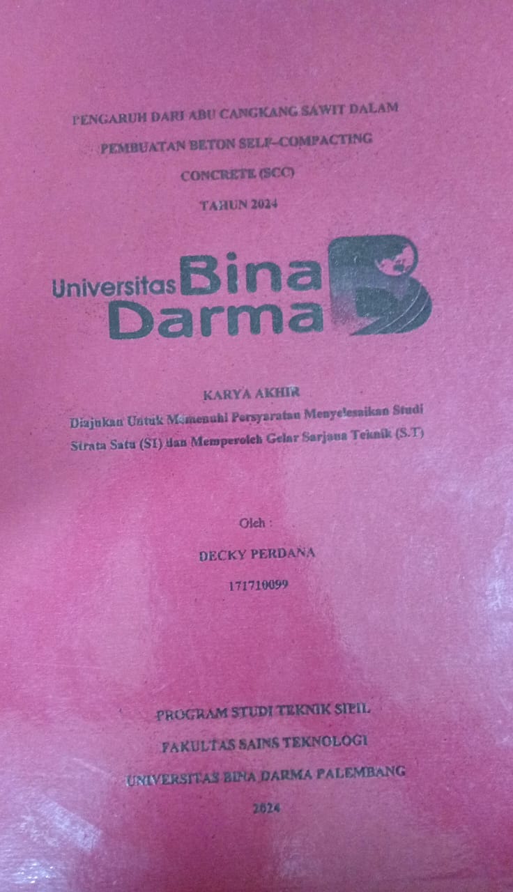 Cover PENGARUH DARI ABU CANGKANG SAWIT DALAM PEMBUATAN BETON SELF COMPACTING CONCRETE (SCC) TAHUN 2024 / Decky Perdana