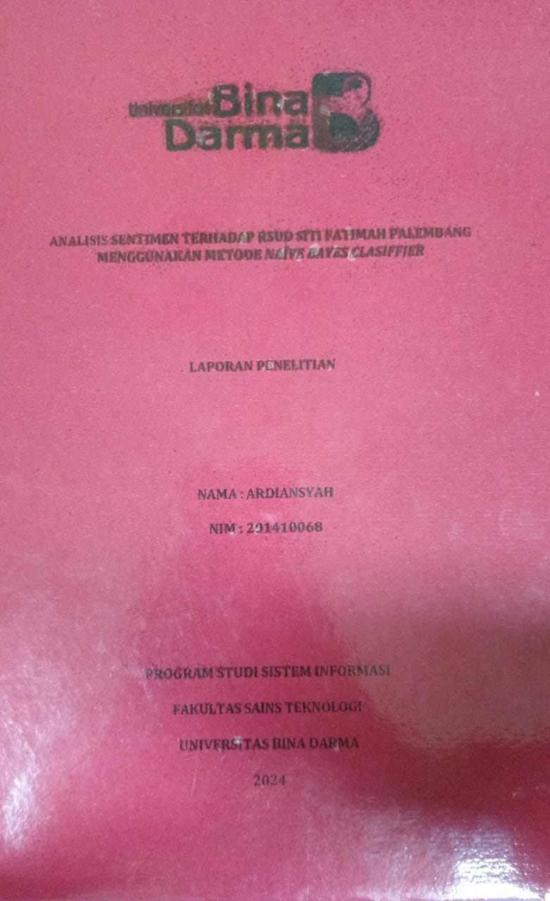 Cover ANALISIS SEMTIMEN TERHADAP RSUD SITI FATIMAH PALEMBANG MENGGUNAKAN METODE NAIVE BAYES CLASIFFIER / Ardiansyah