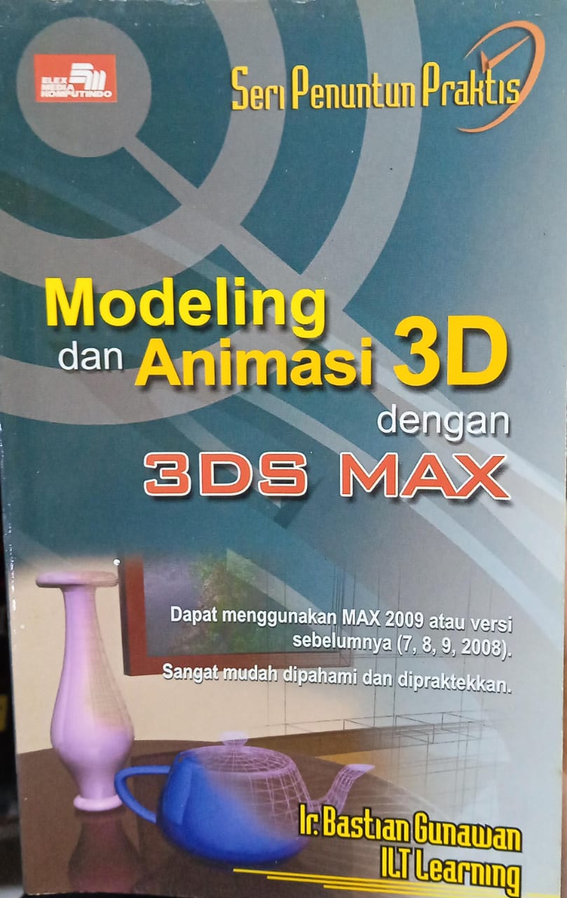 Cover MODELING DAN ANIMASI 3D DENGAN 3DS MAX / Bastian Gunawan