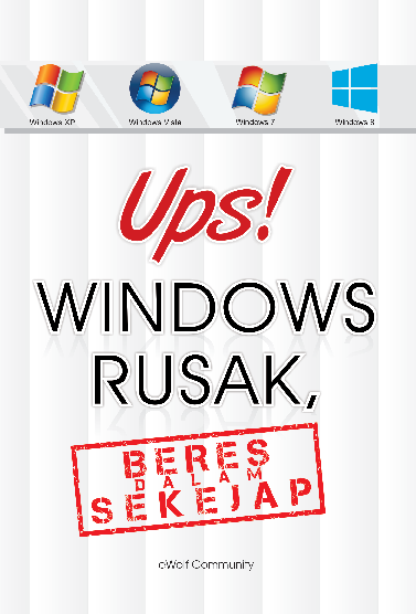 Cover UPS! WINDOWS RUSAK, BERES DALAM SEKEJAP / eWolf Community