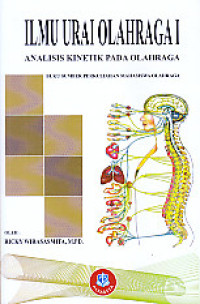 Cover ILMU URAI OLAHRAGA I ANALISIS KINETIK PADA OLAHRAGA :  BUKU SUMBER PERKULIAHAN MAHASISWA OLAHRAGA / Ricky Wirasasmita, M.PD.