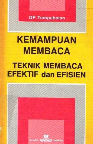 Cover KEMAMPUAN MEMBACA :  Teknik Membaca Efektif dan Efisien / Tampubolon