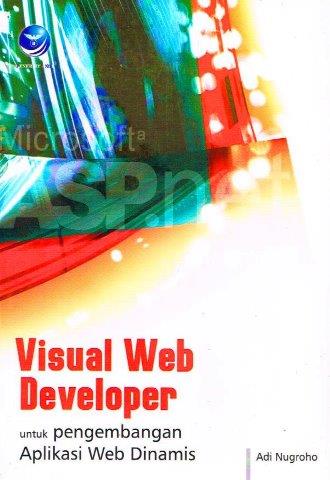 Cover VISUAL WEB DEVELOPER UNTUK PENGEMBANGAN APLIKASI WEB DINAMIS / Adi Nugroho