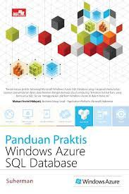 Cover PANDUAN PRAKTIS WINDOWS AZURE SQL DATABASE / Suherman