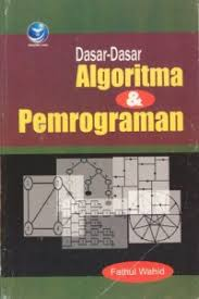 Cover DASAR-DASAR ALGORITMA DAN PEMROGRAMAN / Fathul Wahid