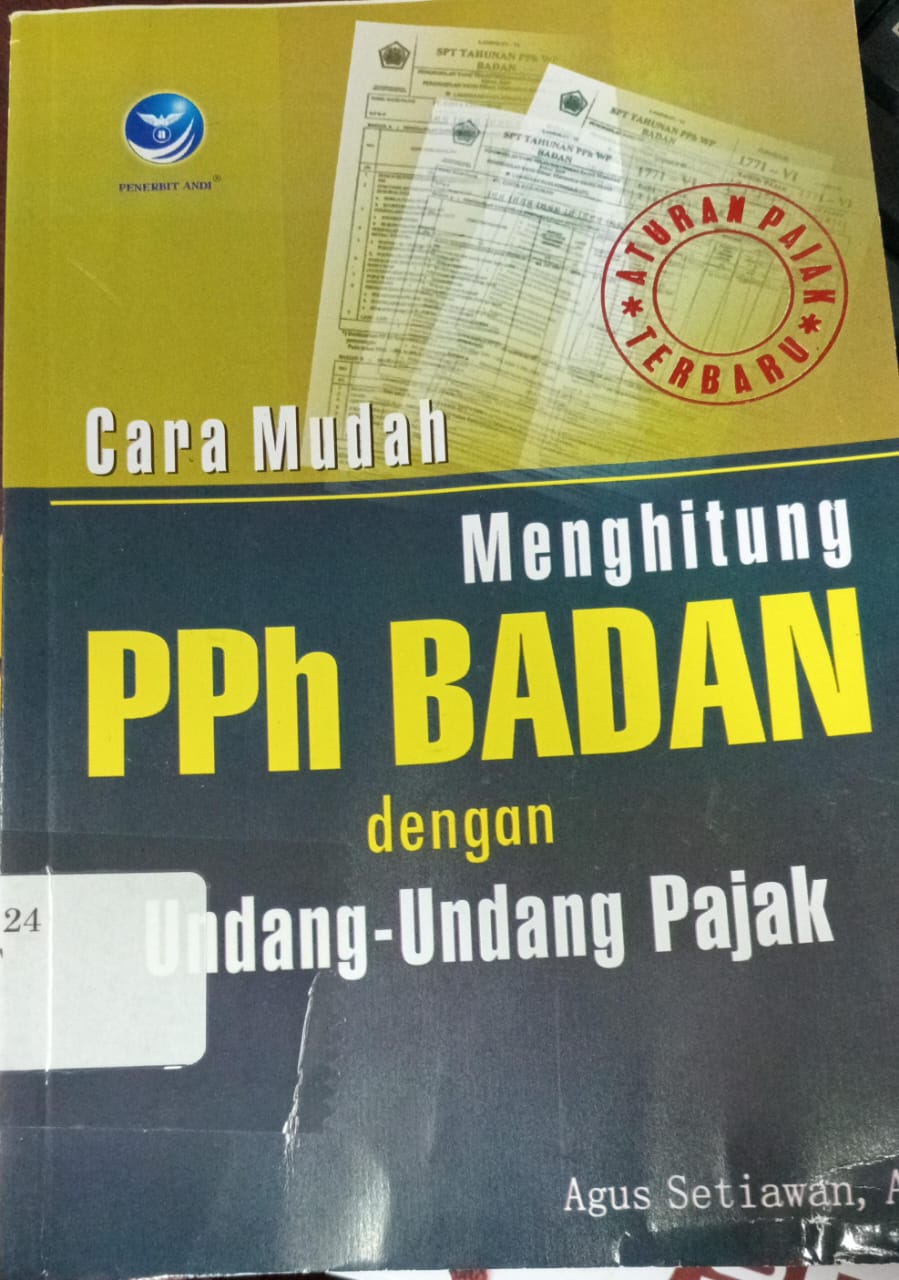 Cover CARA MUDAH MENGHITUNG PPh BADAN DENGAN UNDANG -UNDANG PAJAK / Agus setiawan ak