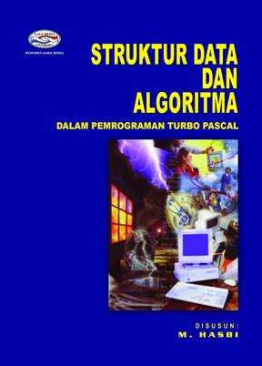 Cover STRUKTUR DATA DAN ALGORITMA DALAM PEMROGRAMAN TURBO PASCAL / Hasbi
