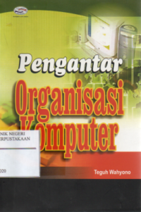 Cover PENGANTAR ORGANISASI KOMPUTER / Teguh Wahyono
