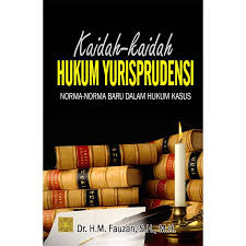 Cover KAIDAH-KAIDAH HUKUM YURISPRUDENSI :  Norma-Norma Baru Dalam Hukum Kasus / Fauzan