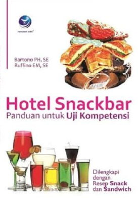 Cover HOTEL SNACKBAR :  Panduan untuk Uji Kompetensi / Bartono
