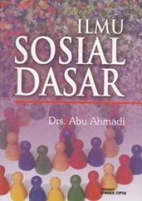 Cover ILMU SOSIAL DASAR / Abu Ahmadi
