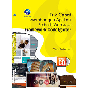 Cover TRIK CEPAT MEMBANGUN APLIKASI BERBASIS WEB DENGAN FRAMEWORK CODELGNITER / Yenda Purbadian