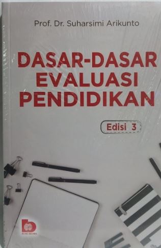 Cover Dasar-dasar Evaluasi Pendidikan :  Edisi 3 / Suharsimi Arikunto