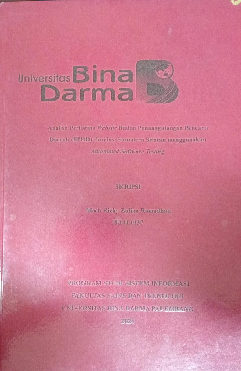 Cover ANALISA PERFORMA WEBSITE BADAN PENANGGULANGAN BENCANA  DAERAH (BPBD) PROVINSI SUMATERA SELATAN  MENGGUNAKAN AUTOMATED SOFTWARE TESTING / Moch Rizky Zulian Ramadhan