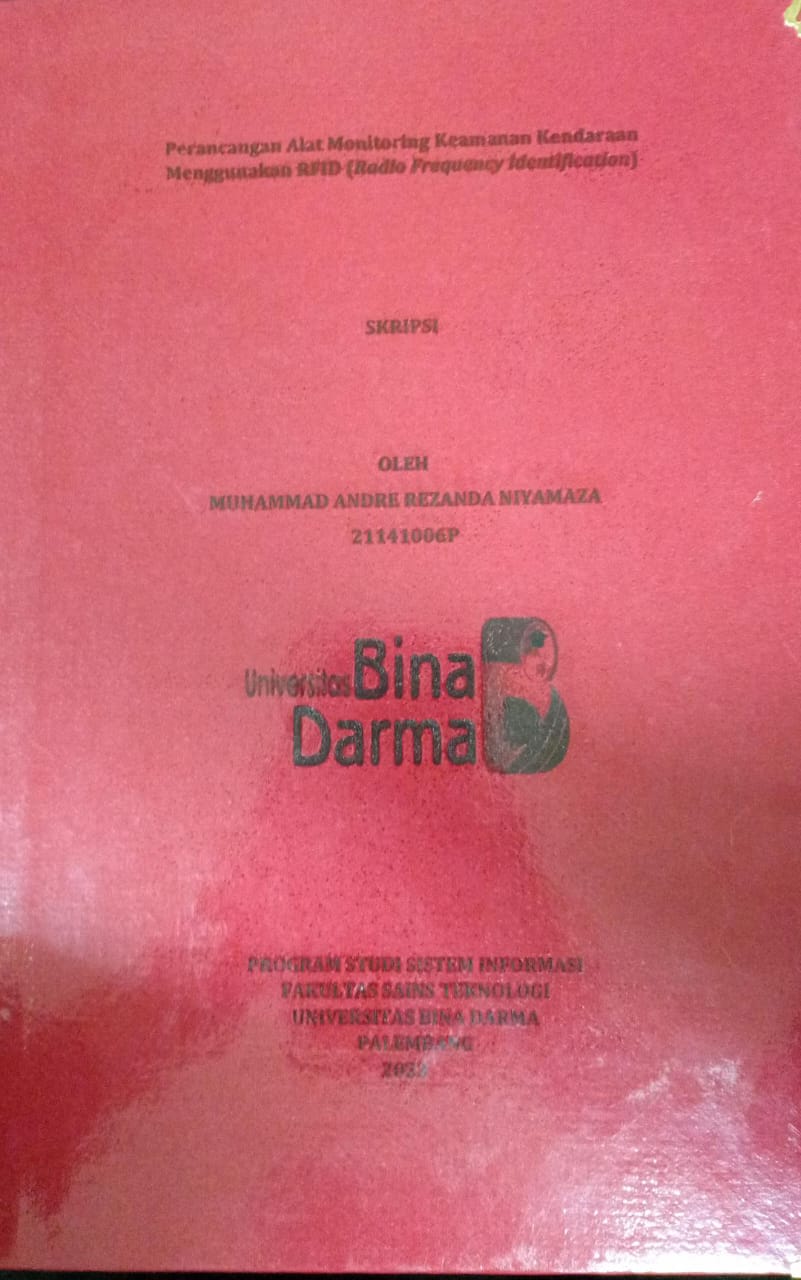 Cover PERANCANGAN ALAT MONITORING KEAMANAN KENDARAAN MENGGUNAKAN RFID (RADIO FREQUENCY IDENTIFICATION) / Muhammad andre rezanda niyamaza
