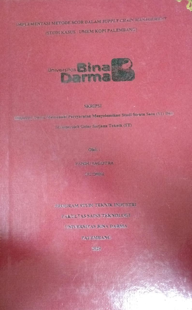 Cover IMPLEMENTASI METODE SCOR DALAM SUPPLY CHAIN MANAGEMENT (STUDI KASUS :UMKM KOPI PALEMBANG) / Pandu Sagotra