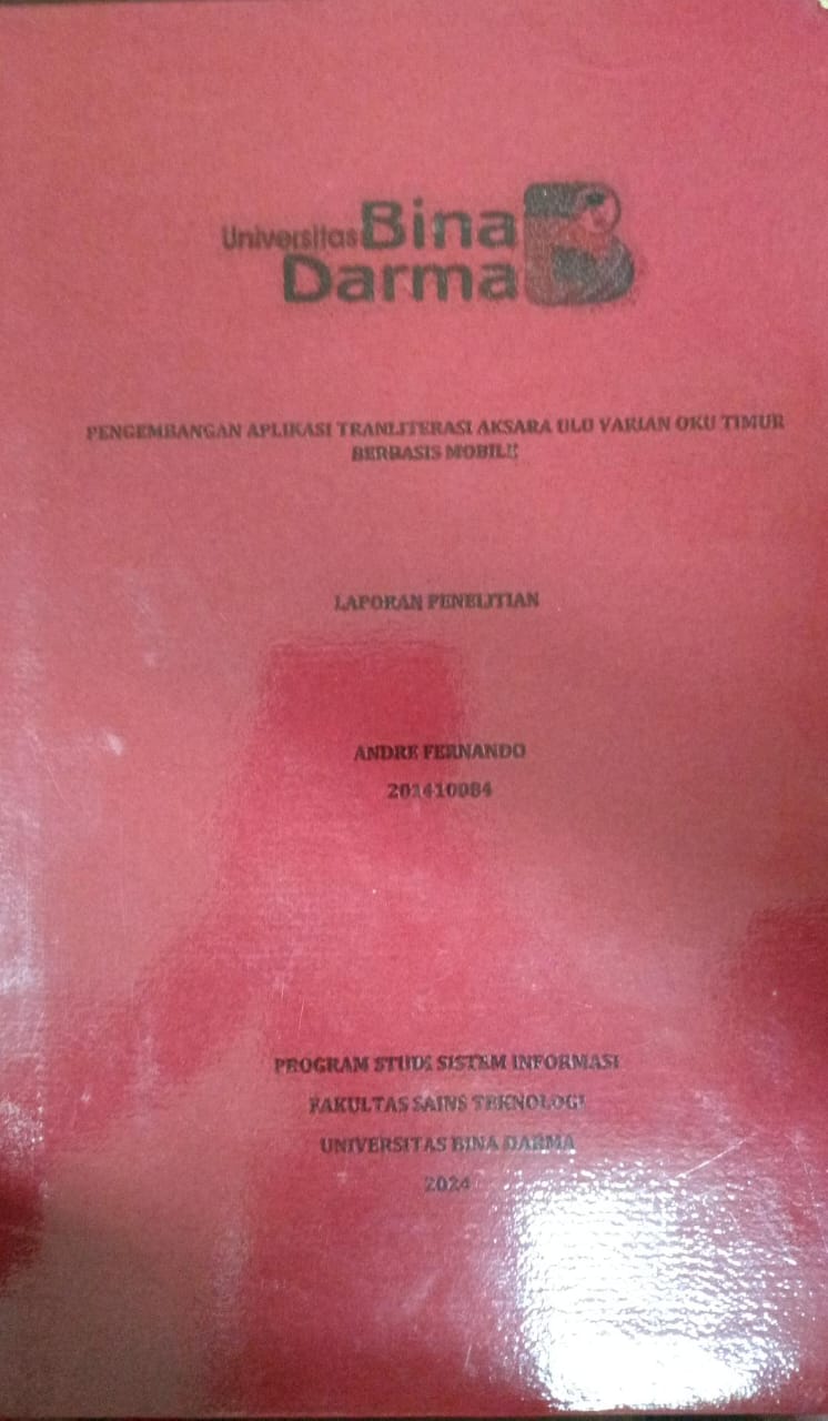 Cover PENGEMBANGAN APLIKASI TRANLITERASI AKSARA ULU VARIAN OKU TIMUR BERBASIS MOBILE / Andre Fernando