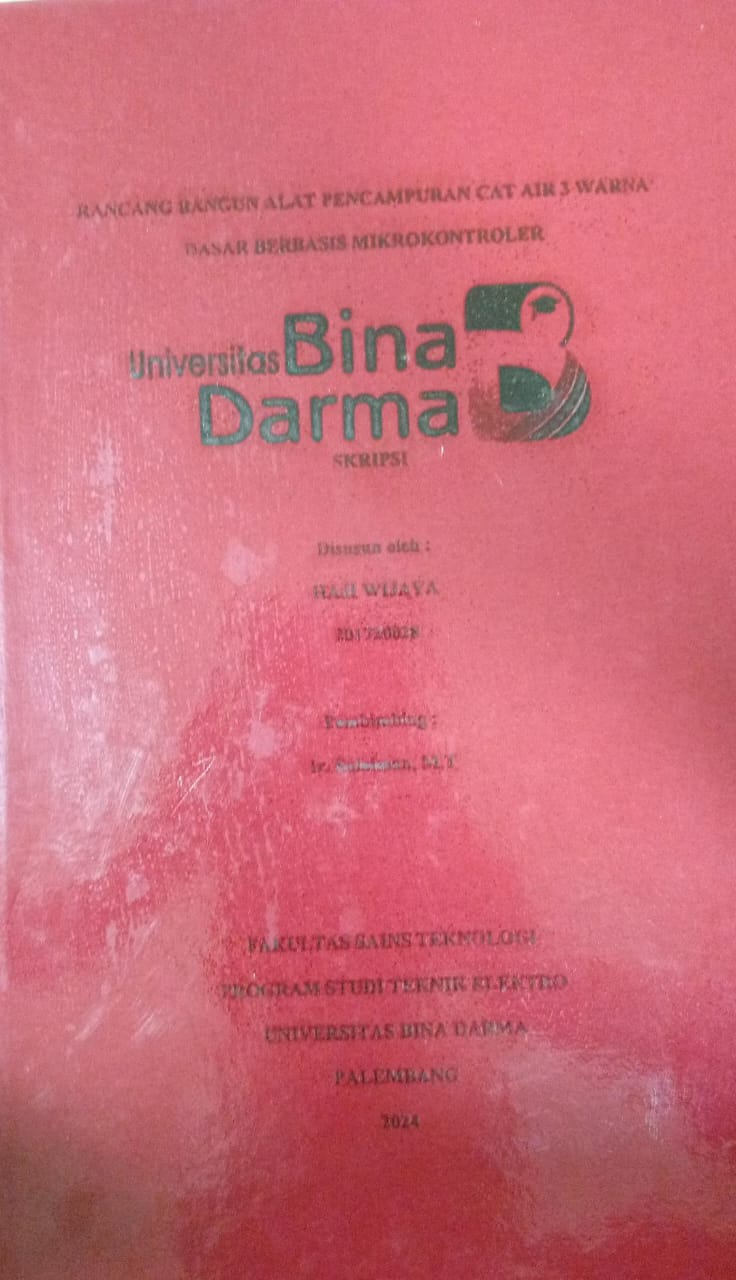Cover RANCANG BANGUN ALAT PENCAMPURAN CAT AIR 3 WARNA DASAR BERBASIS MIKROKONTROLER / HAJI WIJAYA