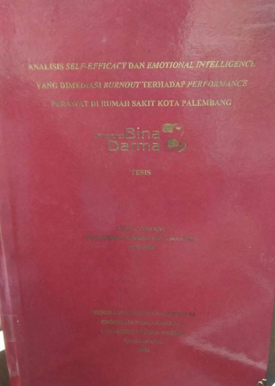 Cover ANALISIS SELF-EFFOCACY DAN EMOTIONAL INTELLIGENCE YANG DIMEDIASI BURNOUT TERHADAP PERFORMANCE PERAWAT DI RUMAH SAKIT KOTA PALEMBANG / Tasya Vinanda
