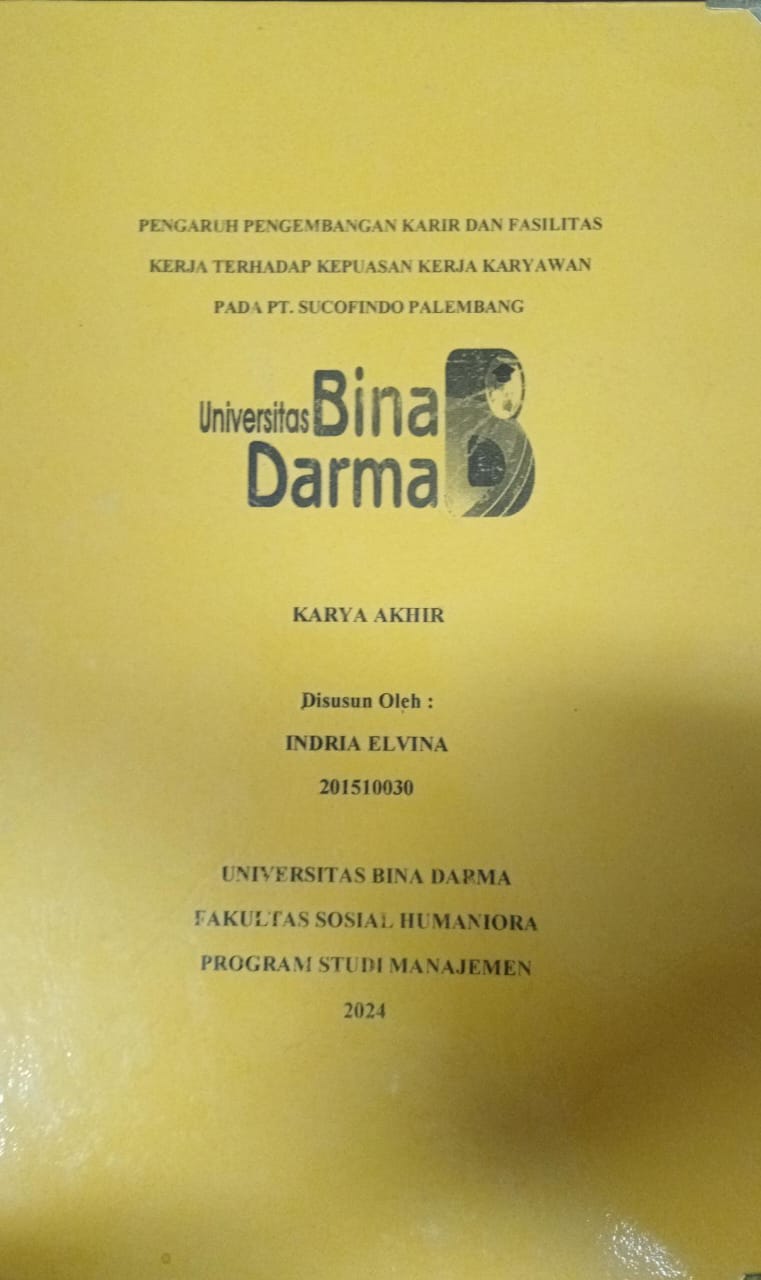 Cover PENGARUH PENGEMBANGAN KARIR DAN FASILITAS KERJA TERHADAP KEPUASAN KERJA KARYAWAN PADA PT SUCOFINDO PALEMBANG / INDRIA ELVINA