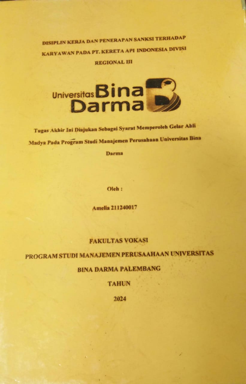 Cover DISIPLIN KERJA DAN PENERAPAN SANKSI TERHADAP KARYAWAN PADA PT. KERETA API INDONESIA DIVISI REGIONAL III / Amelia